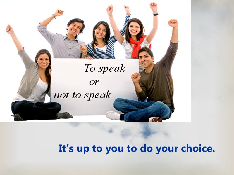 It’s up to you to do your choice.